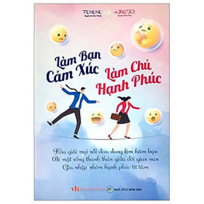 Làm Bạn Cảm Xúc, Làm Chủ Hạnh Phúc