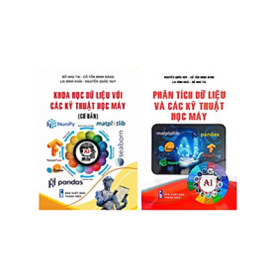 Combo Khoa Học Dữ Liệu Với Các Kỹ Thuật Học Máy (Cơ Bản) + Phân Tích Dữ Liệu Và Các Kỹ Thuật Học Máy (Bộ 2 Cuốn) (STK)