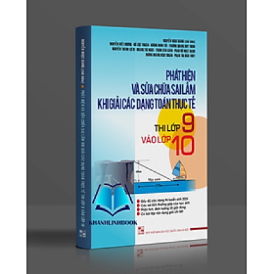Sách - phát hiện và sửa chữa sai lầm khi giải các dạng toán thực tế thi lớp 9 vào lớp 10