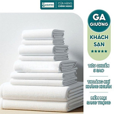 Ga Giường SAGATEX Vải Cotton Độ Bền Cao Tiêu Chuẩn Khách Sạn 5 Sao Chất Vải Cotton T500
