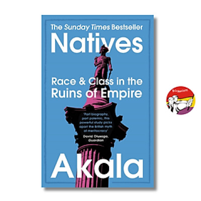 Sách - Natives: Race and Class in the Ruins of Empire by Akala | History Nonfiction / Ngoại văn