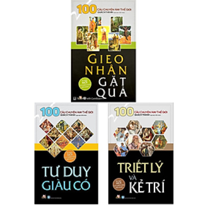 100 Câu chuyện hay thế giới - Tư Duy Giàu Có, Triết Lý Kẻ Trí, Gieo Nhân Gặt Quả (bộ 3 quyển)