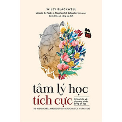Tâm Lý Học Tích Cực: Khoa Học Về Phương Thức Sống An Lạc