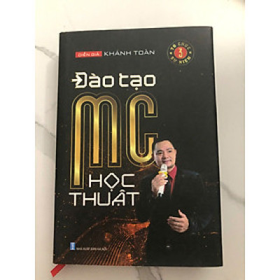 bìa cứng - Đào tạo MC học thuật - diễn giả Khánh Toàn - Dạy nghề Dẫn Chương Trình