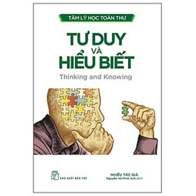 Tâm Lý Học Toàn Thư - Tư Duy Và Hiểu Biết - TRẺ