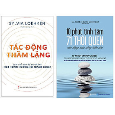 Combo Tác Động Thầm Lặng+10 Phút Tĩnh Tâm - 71 Thói Quen Cân Bằng Cuộc Sống Hiện Đại