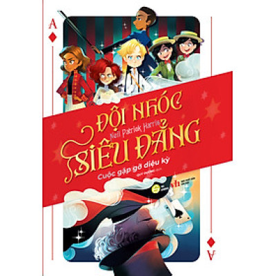 Sách trinh thám - Đội nhóc siêu đẳng Tập 1: Cuộc gặp gỡ diệu kỳ - Neil Patrick Harris - Truyện Trinh thám Phiêu lưu Ảo thuật Độ tuổi 8+