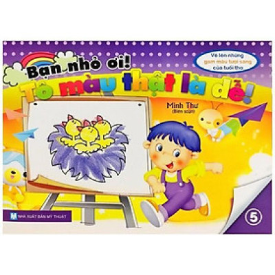 Sách - Bạn Nhỏ Ơi, Tô Màu Thật Là Dễ - Tập 5 - Tân Việt Books
