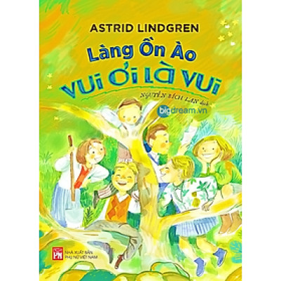 Làng Ồn Ào Vui Ơi Là Vui - Văn Học Kinh Điển