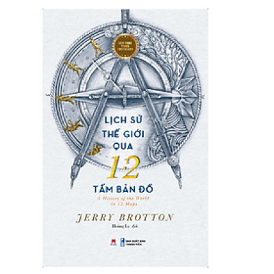 Lịch Sử Thế Giới Qua 12 Tấm Bản Đồ (HH)
