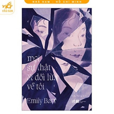 Sách - Mọi Sự Thật Và Dối Lừa Về Tôi (Nhã Nam HCM)