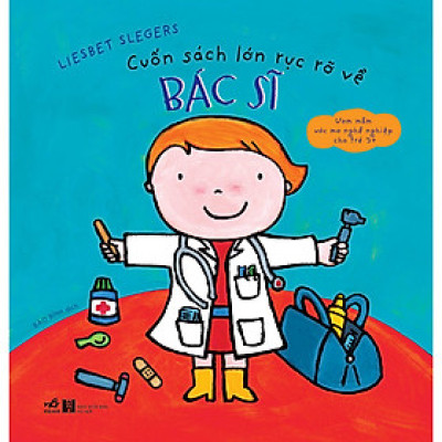 Sách - Cuốn sách lớn rực rỡ về Bác sĩ (Bộ Cuốn sách lớn rực rỡ - Nghề Nghiệp) - Nhã Nam Official