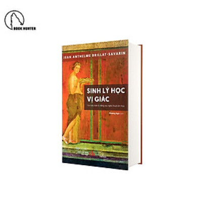 Sách Sinh lý học vị giác – Jean Anthelme Brillat-Savarin