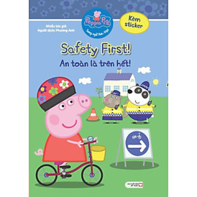 Peppa Pig: Safety First! - An Toàn Là Trên Hết! (Song Ngữ Anh-Việt)