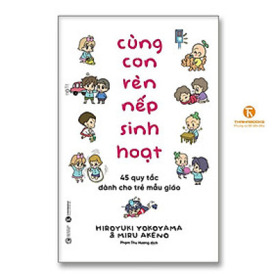 Sách - Cùng Con Rèn Nếp Sinh Hoạt - 45 Quy Tắc Dành Cho Trẻ Mẫu Giáo - Thái Hà Books