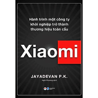 Sách - Xiaomi - Hành Trình Một Công Ty Khởi Nghiệp Trở Thành Thương Hiệu Toàn Cầu - Tân Việt Books