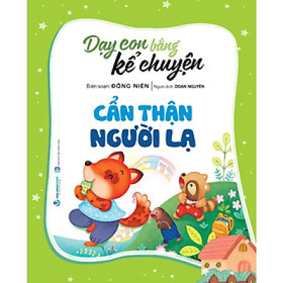 Dạy Con Bằng Kể Chuyện - Cẩn Thận Người Lạ (Tái bản năm 2025)