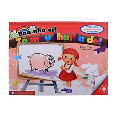 Sách - Bạn Nhỏ Ơi, Tô Màu Thật Là Dễ - Tập 6 - Tân Việt Books