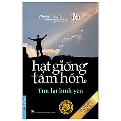 Hạt Giống Tâm Hồn - Tập 16: Tìm Lại Bình Yên (Tái Bản 2023)