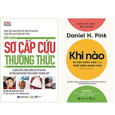 Combo Sách Kiến Thức Bách Khoa : Cẩm Nang Sơ Cấp Cứu Thường Thức + Khi Nào - Bí Mật Khoa Học Của Thời Điểm Hoàn Hảo