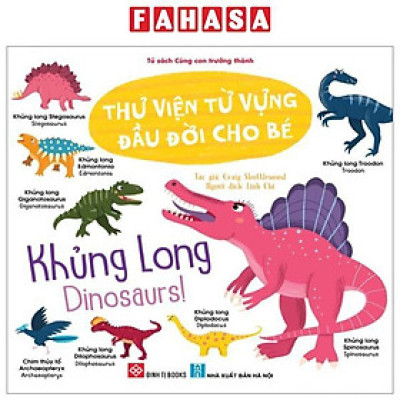 Thư Viện Từ Vựng Đầu Đời Cho Bé - Khủng Long - Dinosaurs!