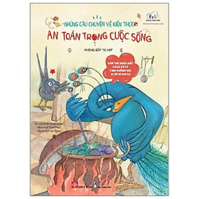 Những Câu Chuyện Về Kiến Thức An Toàn Trong Cuộc Sống - Phòng Bếp “Xì Hơi”