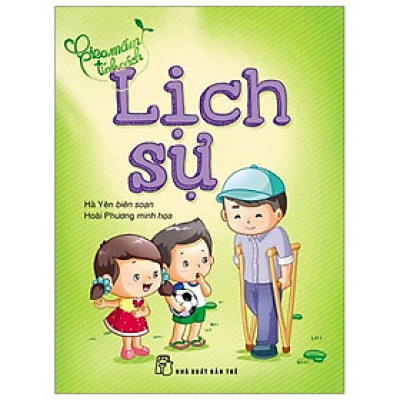 Gieo Mầm Tính Cách – Lịch Sự ( Tái Bản )