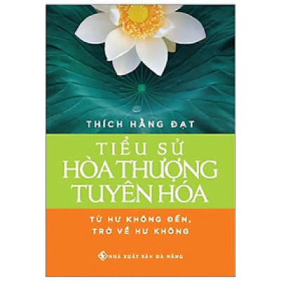 Sách - Tiểu Sử Hòa Thượng Tuyên Hóa - Thích Hoằng Đạt - Chính Thông Book