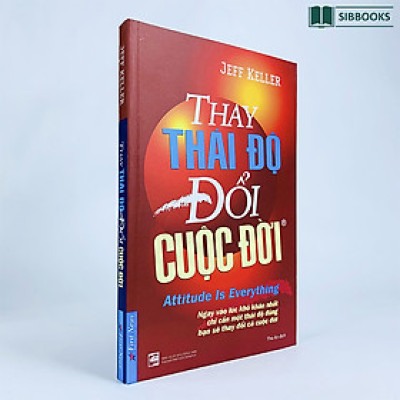 Thay Thái Độ Đổi Cuộc Đời 1 - Tạo Thái Độ Tích Cực