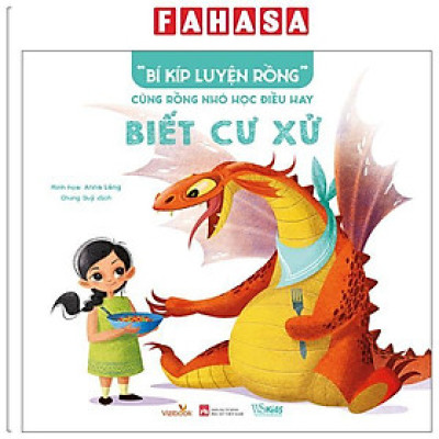 Sách - “Bí Kíp Luyện Rồng” - Cùng Rồng Nhỏ Học Điều Hay - Biết Cư Xử