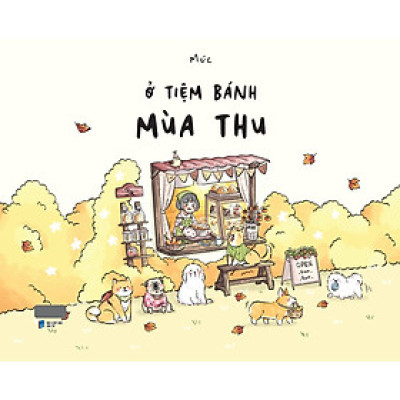 Ở Tiệm Bánh Mùa Thu - Tặng Kèm Sticker Phủ Nhũ (Số Lượng Có Hạn)