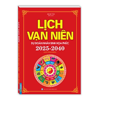 Sách Lịch vạn niên dự đoán nhân sinh họa phúc 2025 - 2040