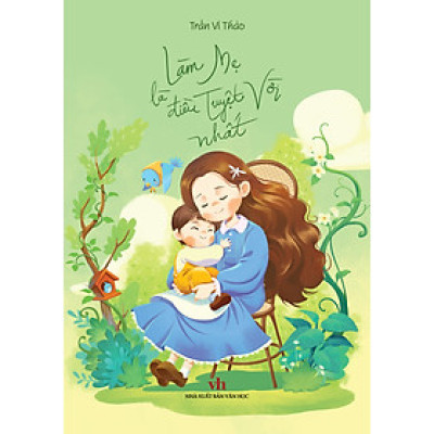 Làm mẹ là điều tuyệt vời nhất