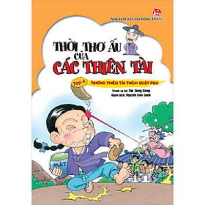 Thời Thơ Ấu Của Các Thiên Tài - Tập 4: Những Thiên Tài Thích Quậy Phá (Tái Bản 2022)