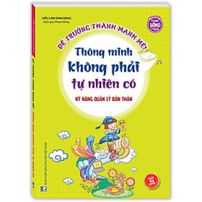 Kỹ năng quản lý bản thân - Thông minh không phải tự nhiên có (Sách bản quyền)