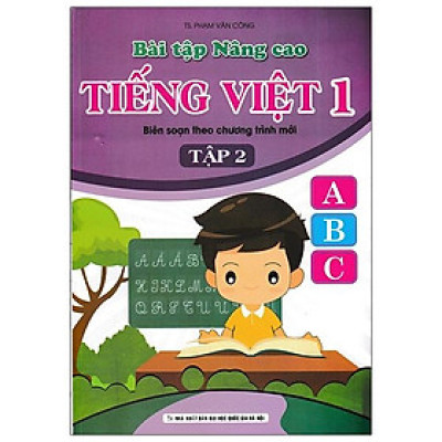 Bài Tập Nâng Cao Tiếng Việt 1 (Biên Soạn Theo Chương Trình Mới) Tập 2